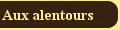 Aux alentours