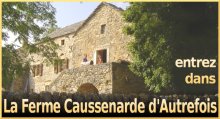 Entrez dans La Ferme Caussenarde d'Autrefois
